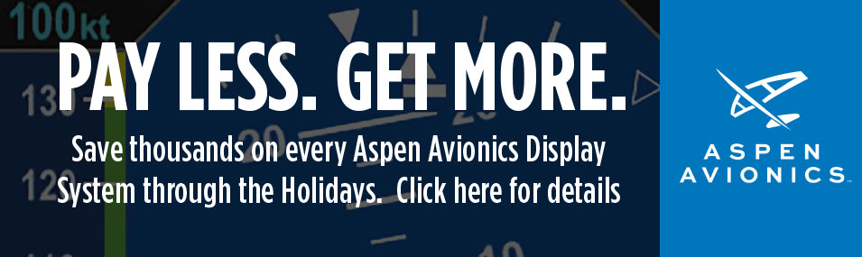 Pay Less.  Get More.  Save thousands on every Aspen Avionics Display System
